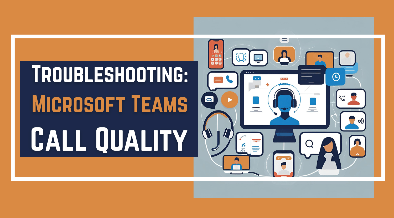 From Days to Minutes: Troubleshooting Microsoft Teams Call Quality Issues Effectively