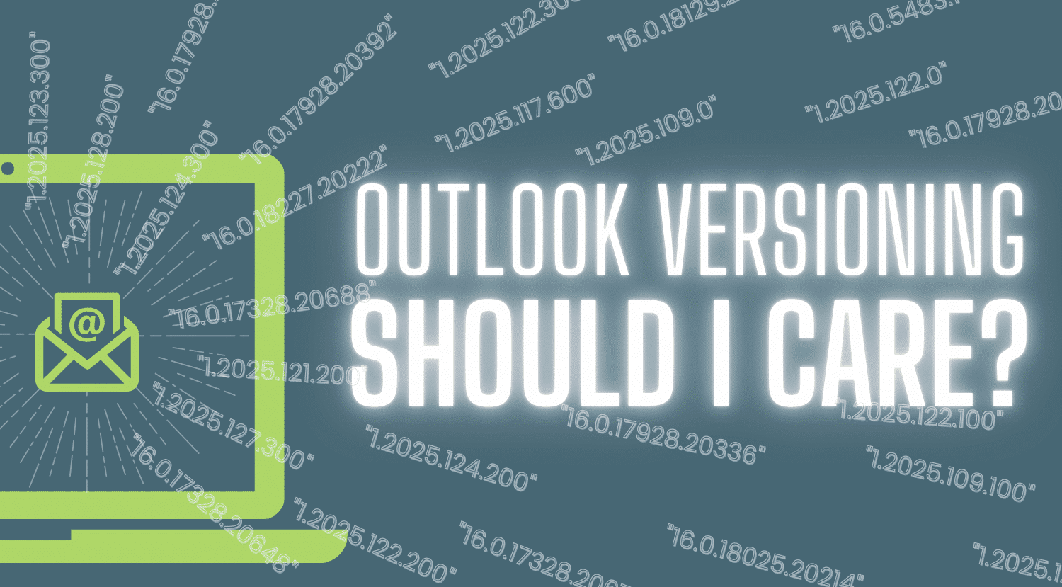 Outlook Version Management in Microsoft 365 – Why You Should Care